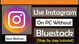 How To Use Instagram On PC Without Bluestacks
