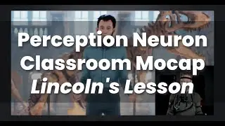Perception Neuron | Mocap in the classroom | STEM solutions - Lincoln's Lesson