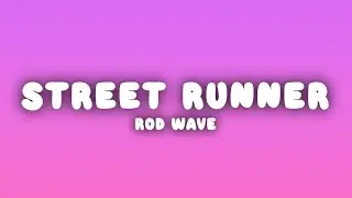 Rod Wave - Street Runner (Lyrics)