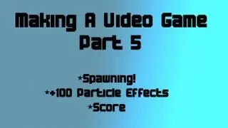 How To Make a Video Game for Beginners: Part 5-Spawning Enemys