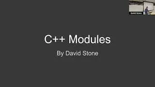2023-11- David Stone - The State of C++ Modules