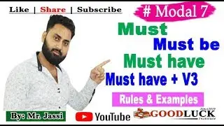 Use of MUST , MUST BE , MUST HAVE & MUST HAVE V3 | Rules & Examples