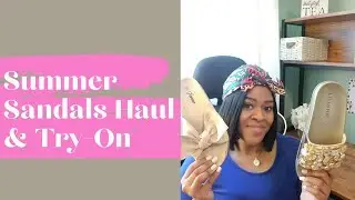 Summer Sandals Haul & Try-on