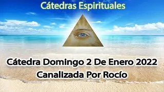 🔯 Domingo 2 de Enero 2022 - Canalización Por Rocío 🙏😇 Cátedras Espirituales 🔯