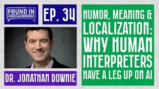 Ep. 34 - Interpreting vs AI: Jonathan Downie on Ethics, Emotion & the Future of Our Profession