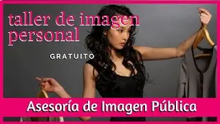 ✅ ✅ Taller de Imagen Personal Gratis | Asesoría de Imagen | Cómo Vestir Bien |