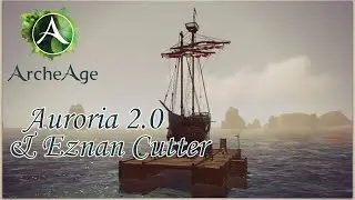 ArcheAge - Auroria 2.0 & Eznan Cutter [Divine]