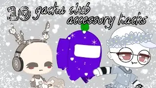 10 gacha club accessory hacks💕 [-READ DESC-]