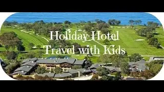 Holiday Hotel Travel with Kids