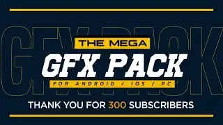 Thank You For 300 Subs - gfx Pack For Gaming Thumbnails Android 2021 - The Mega GFX Pack.2