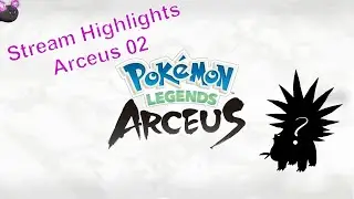 2022-02-16 Stream Highlights - PokémonLegends: Arceus 02