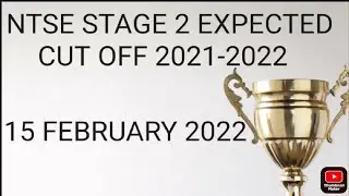 NTSE stage 2 expected cut off 2021 - 2022// Final Analysis //