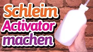 Schleim Aktivator selber machen für  PERFEKTEN SLIME - Slime aktivieren
