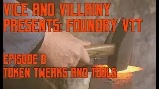 Episode 8 - Foundry VTT: Token Tweaks and Tools
