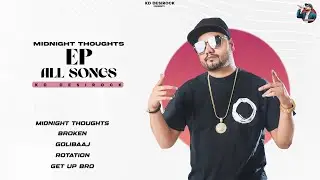 KD DESIROCK : EP - MIDNIGHT THOUGHTS | Ghanu Music | New Haryanvi Songs Haryanavi 2023 | Juke Box