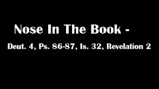 Nose In The Book - A Bible Reading Commentary - Deut. 4, Ps. 86-87, Is. 32, Revelation 2 -  M'Cheyne