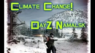 Climate Change - Namalsk - DayZ Mod Overpoch