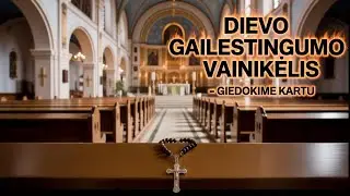 Dievo Gailestingumo Vainikėlis - Divine Mercy Chaplet
