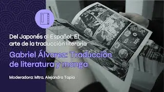 Charlas con traductores. Del Japonés al Español. "Gabriel Álvarez: Traducción de literatura y manga"