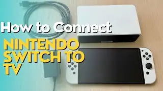 How to Connect Nintendo Switch to TV