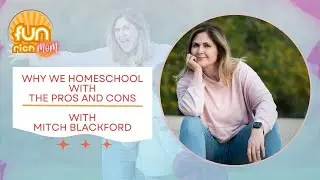 Why Homeschool with the Pros and Cons