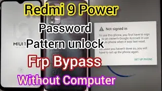 Redmi 9 power password pattern unlock & frp bypass without computer