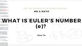 What is Euler's Number (e)? | Algebra 2 | Mr A Math