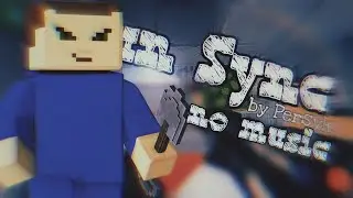 [БЛОКАДА] Gun Sync - Everybody (NO MUSIC) | by Персик