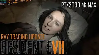 RESIDENT EVIL 7 RAY TRACING / RTX 3090 4K ultra / framerate test