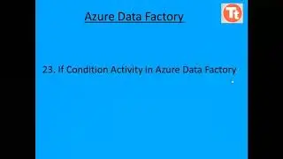 23. If Condition Activity in Azure Data Factory | Azure Data Factory Tutorial | TechTake