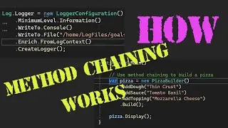 C# Method Chaining: How Serilog & Program.cs Pull Off That Magic