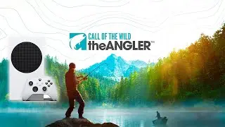 Call of the Wild, the Angler | Xbox Series S | 1080p 30 FPS | Let's Go Fishing
