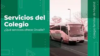 Servicios del colegio | ¿Qué servicios ofrece Orvalle? | Colegio Orvalle (Madrid)