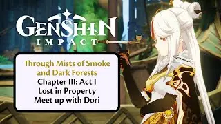 Through Mists and Smoke and Dark Forests | Chapter III: Act I | Lost in Property | Genshin Impact |