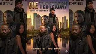 DUE YESTERDAY - Houston Short Film Trailer