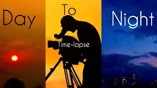 Day to night Time lapse
