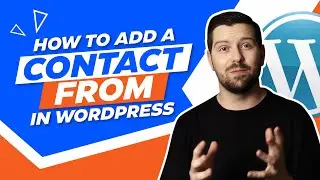 How To Add A Contact Form In WordPress