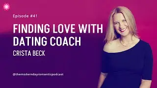 Finding Love with Dating Coach Crista Beck #podcast