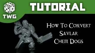 Warhammer Tutorial: Converting Savlar Chem Dogs