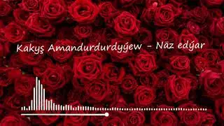 Kakysh Amandurdyyew - Näz edýär