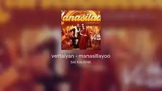 Vettaiyan | manasillayo