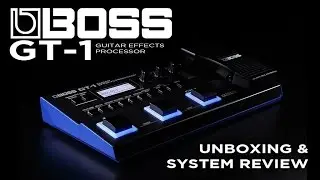 Boss GT 1: UNBOXING & SOFTWARE REVIEW
