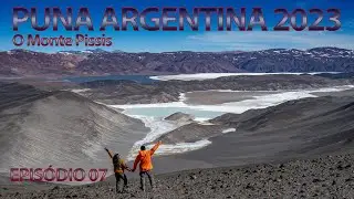 Puna Argentina 2023 EP07 - Mount Pissis