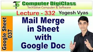 Lecture - 332 : Google Sheet Mail Merge with Google Doc