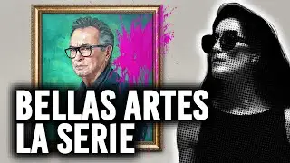 BELLAS ARTES, RESEÑA DE LA SERIE
