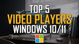 Top 5 Best FREE Video Players for Windows (2024)
