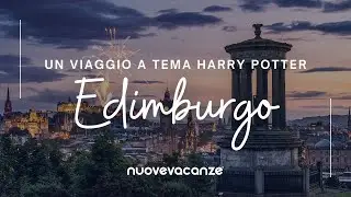 Edimburgo : scopri la città e l'itinerario di Harry Potter