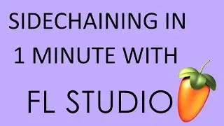 [Tutorial] Sidechaining In FL Studio 12 in 1 Minute!