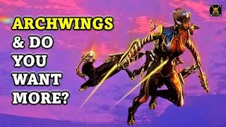 Do YOU want more ARCHWINGS in Warframe?