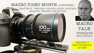 Macro Video Basics Chapter 2 - Macro Talk #76 -  A. Walls Photography, Jan 2,  2024